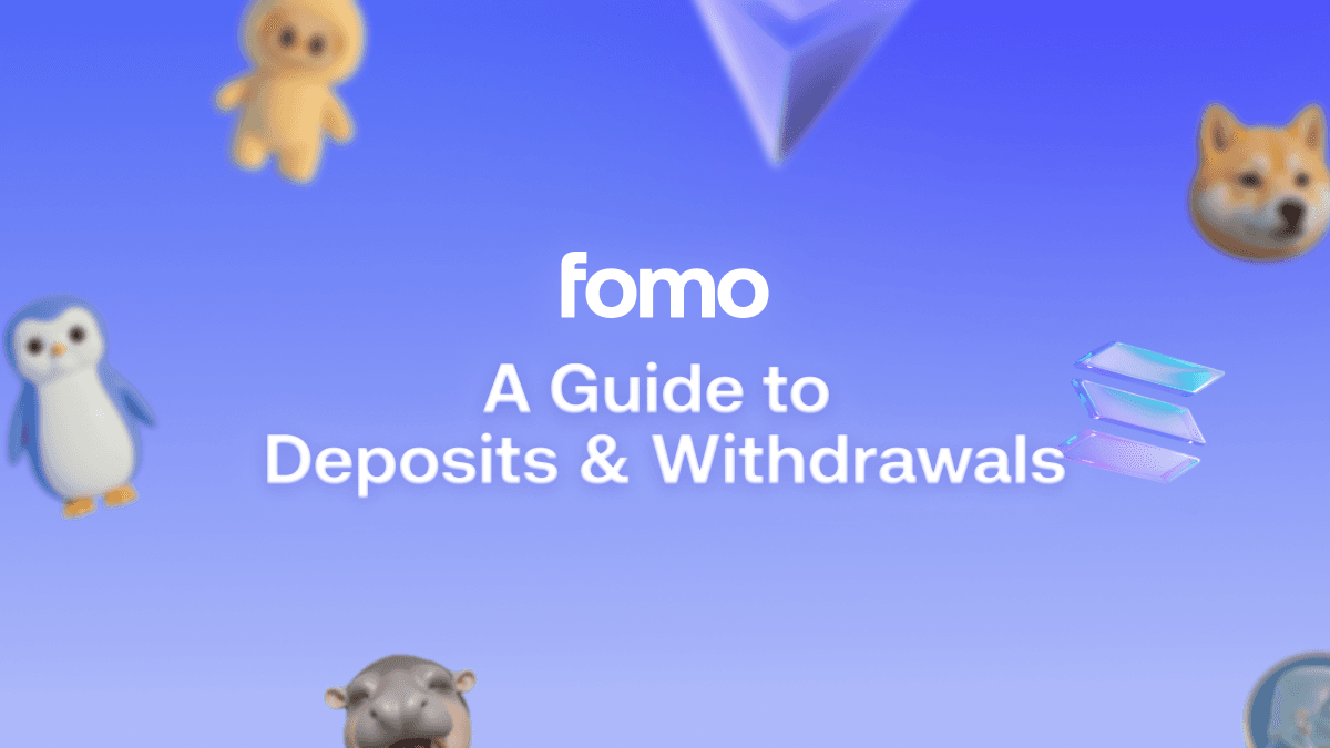 A Guide To Deposits & Withdrawals