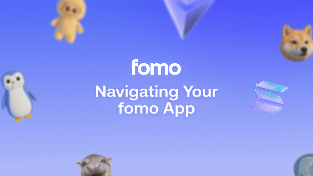 Navigating your fomo app